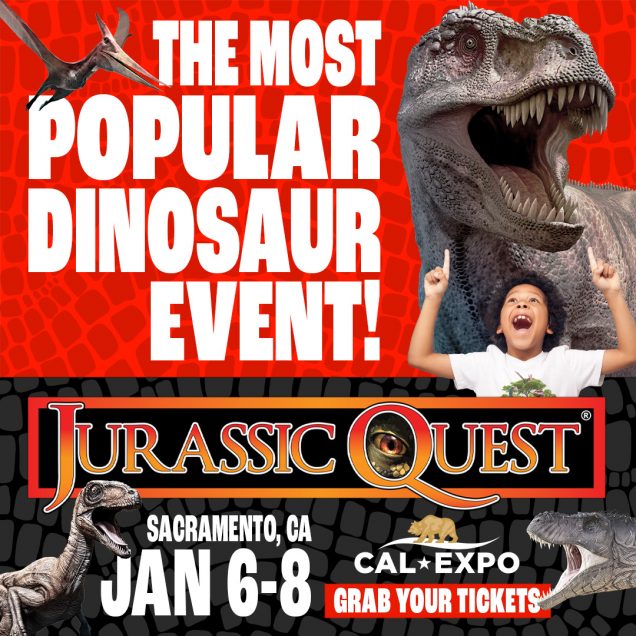 The most popular dinosaur event! Jurassic Quest. Sacramento, CA Jan 6-8