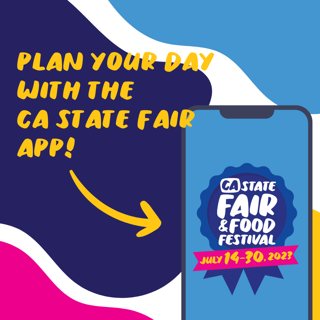 Plan your day with the CA State Fair app!